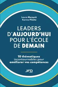 Laura Marquié, Karine Pilotte, "Leaders d’aujourd’hui pour l’école de demain"