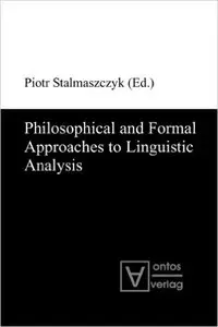 Philosophical and Formal Approaches to Linguistic Analysis (repost)