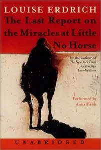 The Last Report on the Miracles at Little No Horse (Audiobook)