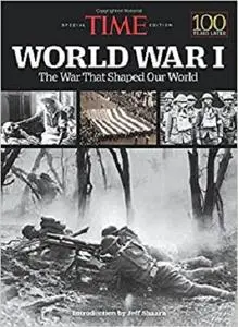 TIME World War I: The War That Shaped Our World