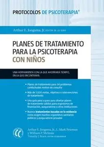 «Planes de tratamiento para la psicoterapia con niños» by Arthur E. Jongsma Jr.,L. Mark Peterson,William P. McInnis,Timo