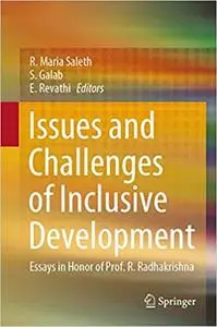 Issues and Challenges of Inclusive Development: Essays in Honor of Prof. R. Radhakrishna