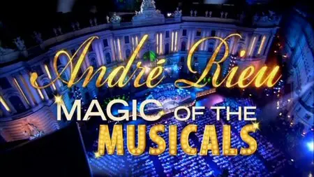 André Rieu / Andre Rieu. Magic Of The Musicals (2014) [ReUp]
