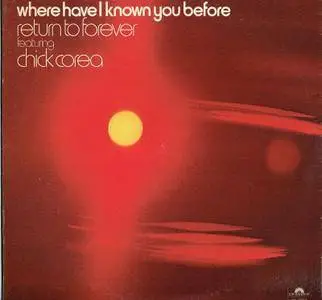 Return To Forever Featuring Chick Corea - Where Have I Known You Before (1974) [Vinyl Rip 16/44 & mp3-320 + DVD]
