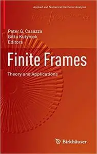 Finite Frames Theory and Applications Ed 201