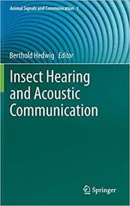 Insect Hearing and Acoustic Communication