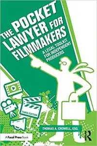 The Pocket Lawyer for Filmmakers: A Legal Toolkit for Independent Producers Ed 3