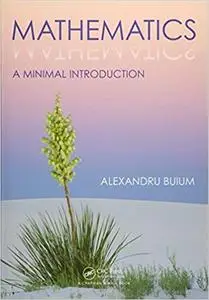 Mathematics: A Minimal Introduction (repost)