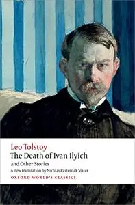 The Death of Ivan Ilyich and Other Stories (Oxford World's Classics)