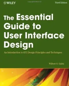 The Essential Guide to User Interface Design: An Introduction to GUI Design Principles and Techniques (3rd edition) [Repost]