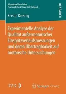 Experimentelle Analyse der Qualität außermotorischer Einspritzverlaufsmessungen und deren Übertragbarkeit auf motorische Unters