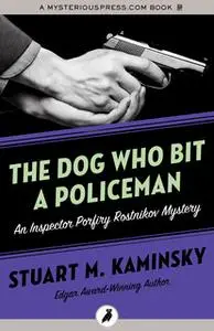 «The Dog Who Bit a Policeman» by Stuart M. Kaminsky