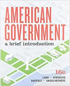 American Government: A Brief Introduction, 16th Edition