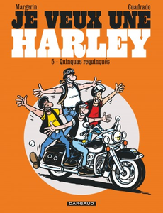 Je veux une Harley - Tome 5 - Quinquas Requinqués (2017)