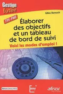 Elaborer des objectifs et un tableau de bord de suivi : Voici les modes d'emploi ! [Repost]