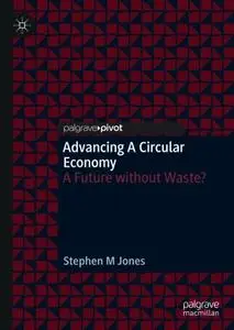 Advancing a Circular Economy: A Future without Waste?