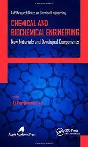 Chemical and Biochemical Engineering: New Materials and Developed Components (Repost)