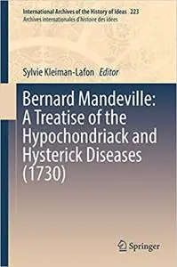 Bernard Mandeville: A Treatise of the Hypochondriack and Hysterick Diseases (Repost)