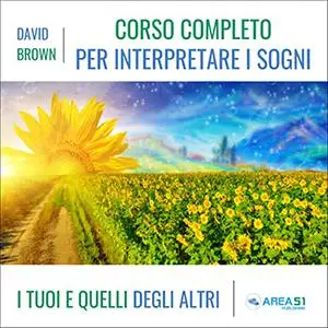 «Corso Completo Per Interpretare I Sogni» by David Brown