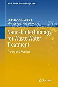 Nano-biotechnology for Waste Water Treatment: Theory and Practices