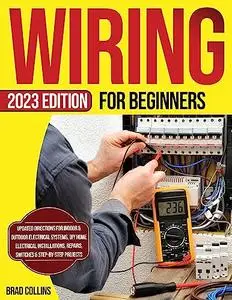 Wiring for Beginners: Updated Directions for Indoor & Outdoor Electrical Systems