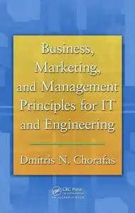 Business, Marketing, and Management Principles for IT and Engineering [Repost]