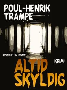«Altid skyldig» by Poul-Henrik Trampe