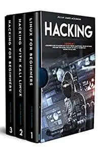 Hacking]: 3 Books in 1: A Beginners Guide for Hackers