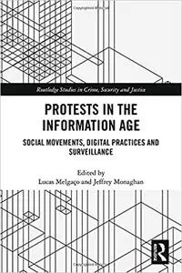 Protests in the Information Age: Social Movements, Digital Practices and Surveillance