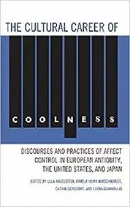 The Cultural Career of Coolness  [Repost]