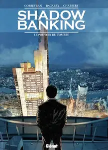 Shadow Banking - T 01 - Le Pouvoir De L'Ombre