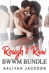 «Rough & Raw BWWM Bundle» by Aaliyah Jackson