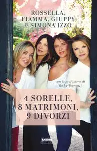 AA.VV. - 4 sorelle, 8 matrimoni, 9 divorzi