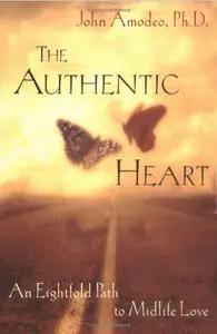 The Authentic Heart : An Eightfold Path to Midlife Love