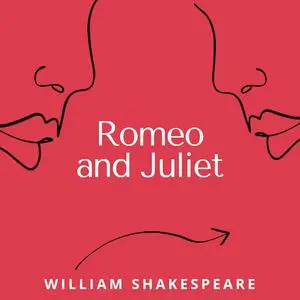 «Romeo and Juliet» by William Shakespeare