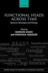 Functional Heads Across Time: Syntactic Reanalysis and Change