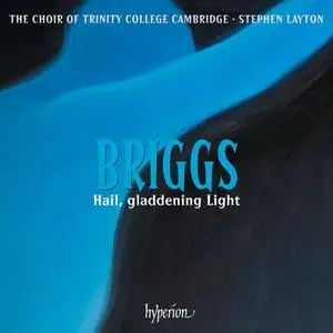 The Choir of Trinity College Cambrid - Briggs Hail, gladdening Light & Other Works (2024) [Official Digital Download 24/192]