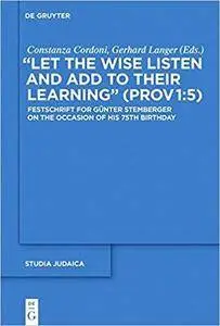 Let the Wise Listen and Add to Their Learning (Prov 1:5)