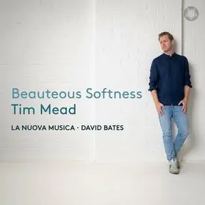 Tim Mead, La Nuova Musica, David Bates - Beauteous Softness (2023)