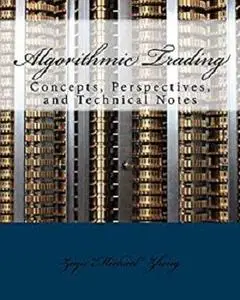 Algorithmic Trading: Concepts, Perspectives, and Technical Notes