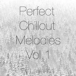 Laniakea Sounds Perfect Chillout Melodies Vol 1 WAV MiDi