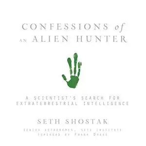 Confessions of an Alien Hunter: A Scientist's Search for Extraterrestrial Intelligence [Audiobook]