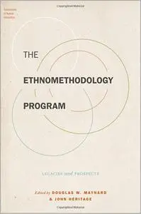 The Ethnomethodology Program: Legacies and Prospects
