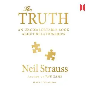 «The Truth - An Uncomfortable Book About Relationships» by Neil Strauss