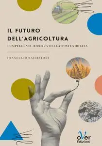 Francesco Battistoni - Il futuro dell'agricoltura