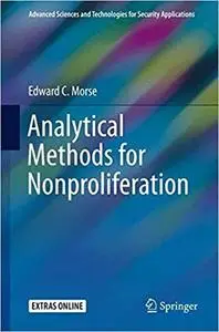 Analytical Methods for Nonproliferation (Advanced Sciences and Technologies for Security Applications) [Repost]