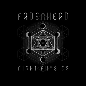 Faderhead - Night Physics (2017)