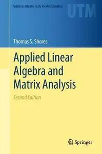 Applied Linear Algebra and Matrix Analysis (Undergraduate Texts in Mathematics) [Repost]