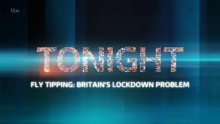 ITV - Fly Tipping: Britain's Lockdown Problem (2020)