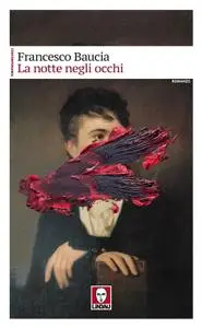 Francesco Baucia - La notte negli occhi